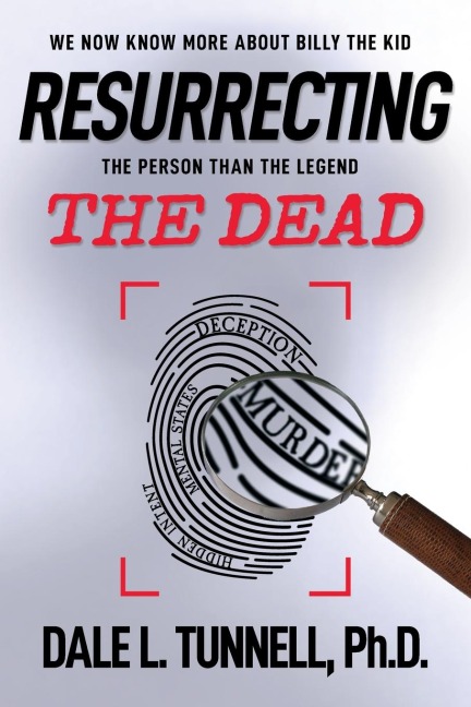 Resurrecting the Dead: We now know more about Billy the Kid, the man than the legend