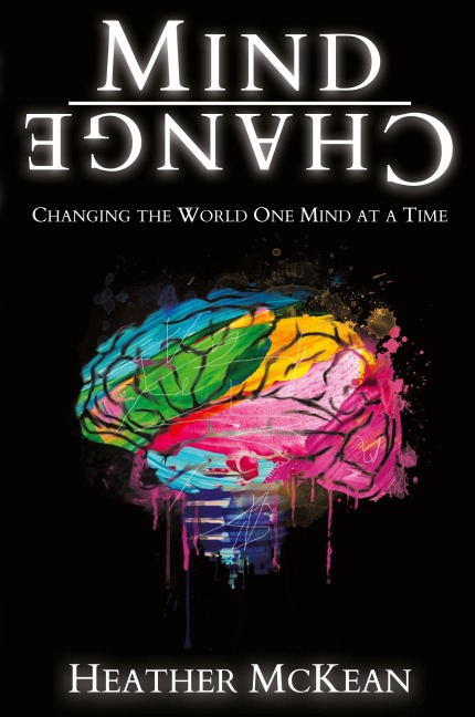 Mind Change: Changing The World One Mind At A Time