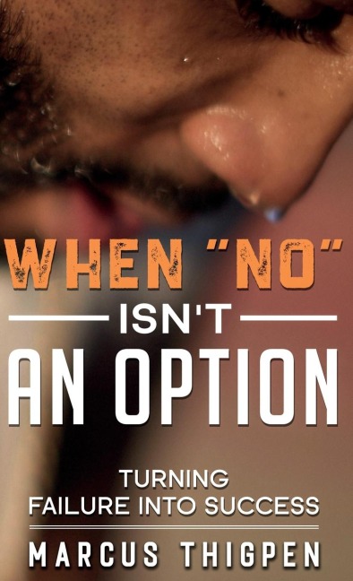When No Isnt An Option Turning Failure Into Success