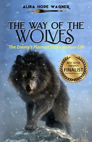 The Way of the Wolves The Enemy's Planned Strike on Your Life