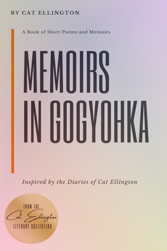 Memoirs in Gogyohka A Book of Short Poems and Memoirs