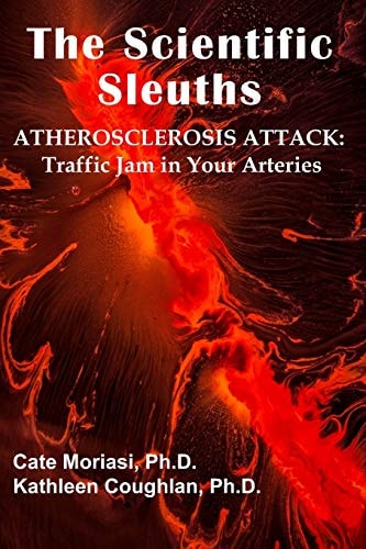 The Scientific Sleuths ATHEROSCLEROSIS ATTACK: Traffic Jam in Your Arteries