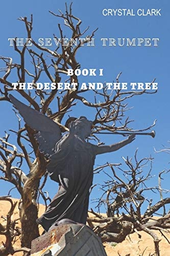 The Seventh Trumpet Book I The Desert and the Tree