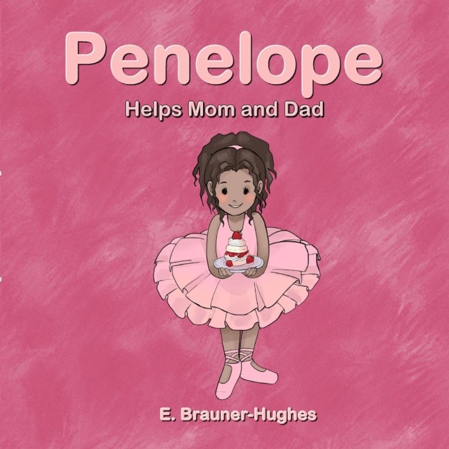Penelope: Helps Mom and Dad
