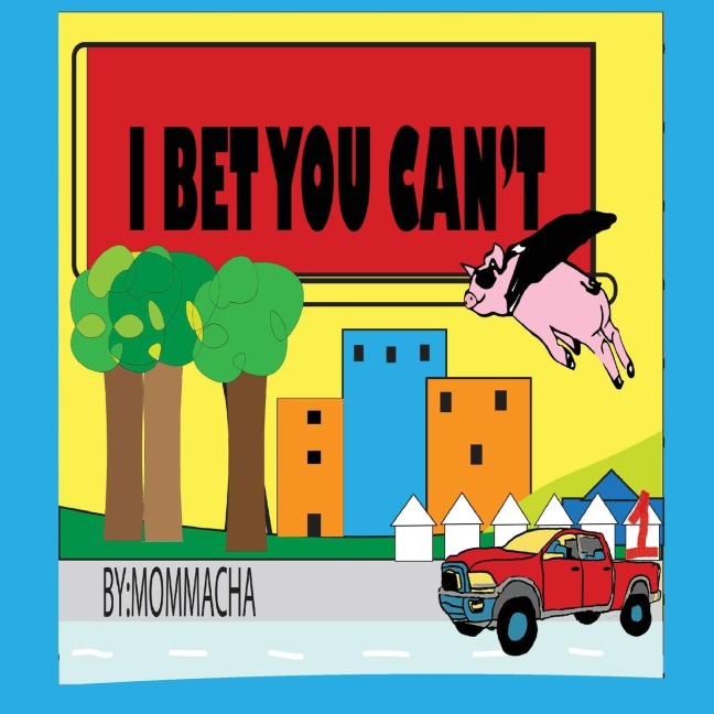 I BET YOU CANT