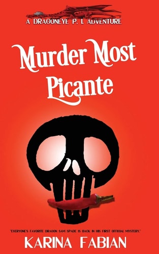 Murder Most Picante A DragonEye, PI Story