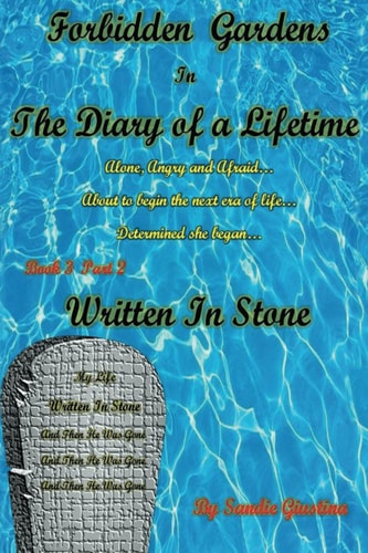 Forbidden Gardens in the Diary of a Lifetime Written in Stone
