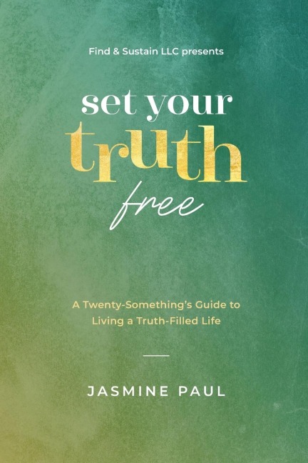 Set Your Truth Free: A TwentySomethings Guide to Living a Truth-Filled Life