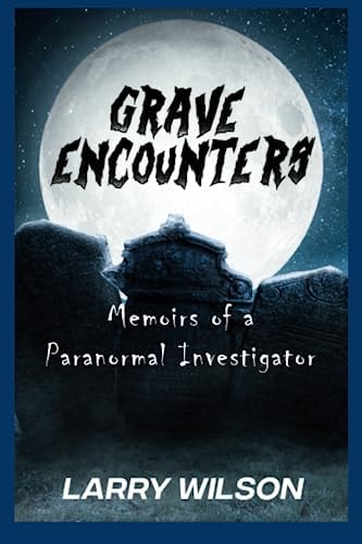Grave Encounters Memoirs of a Paranormal Investigator