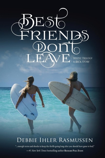 Best Friends Dont Leave: Mystic Trilogy A Back Story