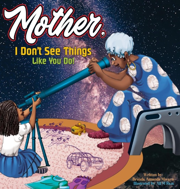 Mother, I Dont See Things Like You Do!
