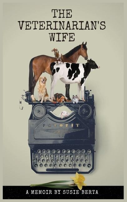 The Veterinarians Wife: A Memoir