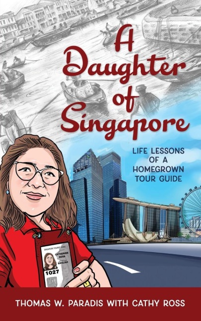 A Daughter of Singapore: Life Lessons of a Homegrown Tour Guide
