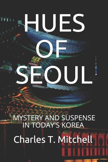 Hues of Seoul: Mystery and Suspense in Todays Korea