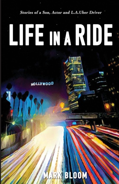 Life in a Ride: Stories of an Son, Actor and L.A. Uber Driver