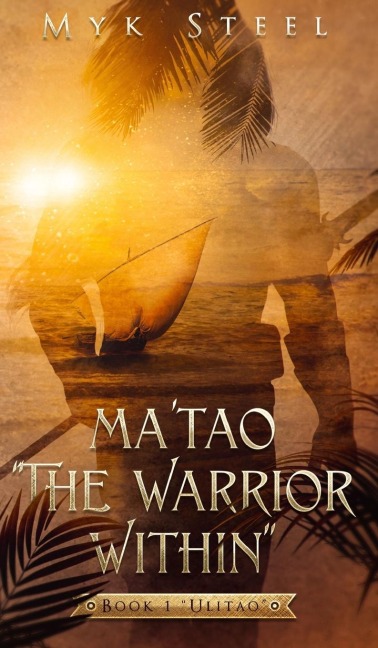 Ma'tao "The Warrior Within": Book 1 "Ulitao"