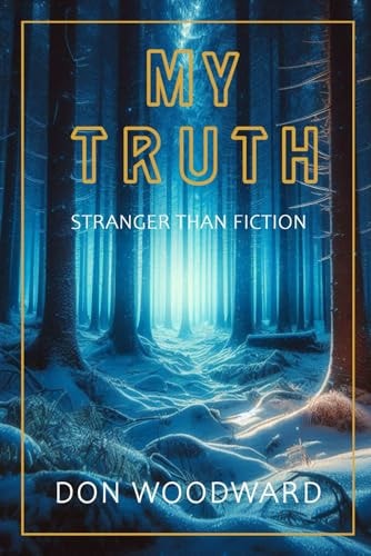 My Truth Stranger Than Fiction