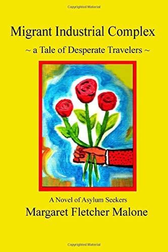 Migrant Industrial Complex A Tale of Desperate Travelers