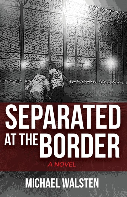 Separated at the Border: A Novel