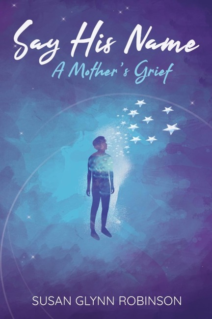 Say His Name: A Mothers Grief