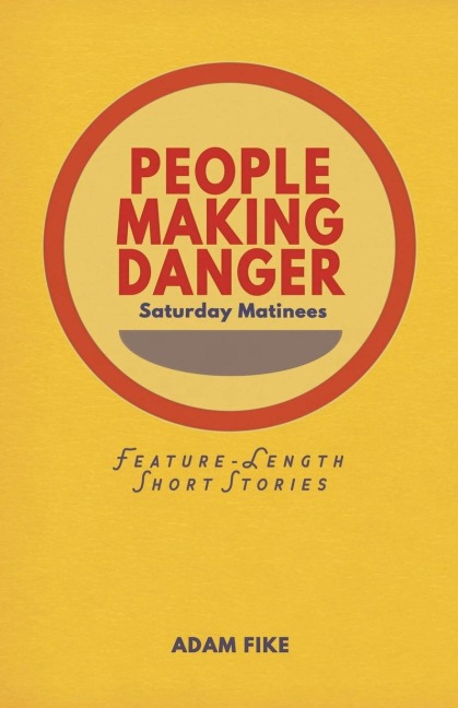 People Making Danger: Short Stories