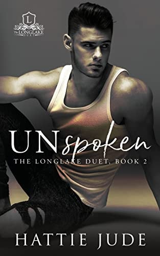 Unspoken The Longlake Duet, Book 2