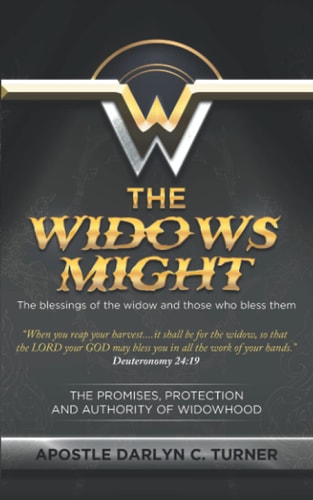 The Widows Might The Blessings of the Widow and Those Who Bless Them