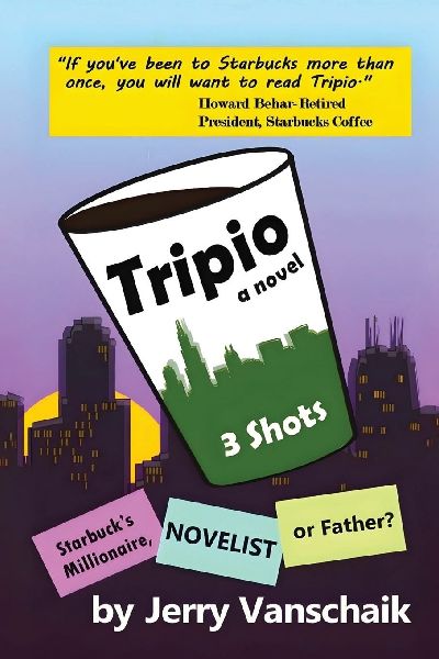 Tripio- A Novel: 3 Shots: Starbucks Millionaire, Novelist, or Father?