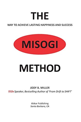 The MISOGI Method THE Way To Achieve Lasting Happiness and Success