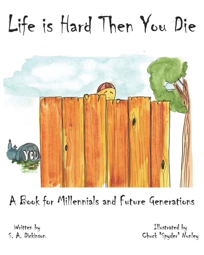 Life is Hard Then You Die A Book for Millennials and Future Generations