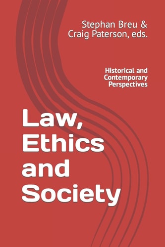 Law, Ethics and Society Historical and Contemporary Perspectives