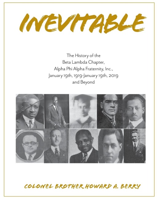 Inevitable: The History of the Beta Lambda Chapter, Alpha Phi Alpha Fraternity, Inc., January 19, 1919 - January 19, 2019 and Beyond