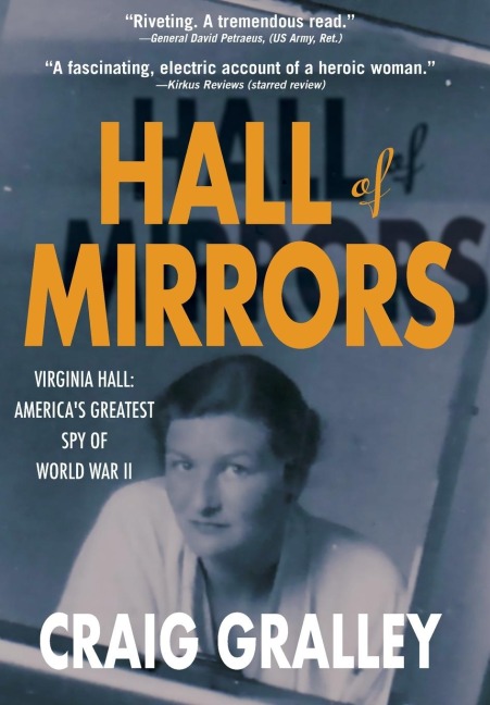 Hall of Mirrors: Virginia Hall: America's Greatest Spy of WWII