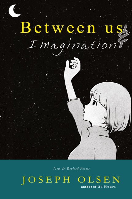 Between Us & Imagination: New & Revised Poems