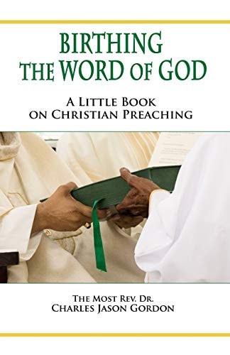 Birthing the Word of God A Little Book on Christian Preaching