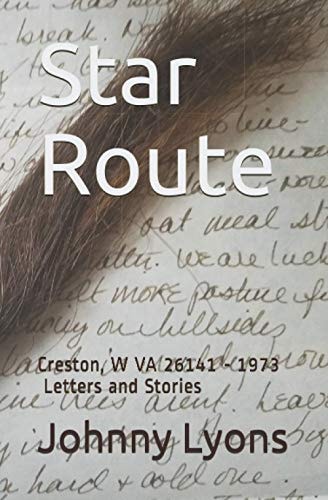 Star Route Creston, W VA 26141 - 1973 Letters and Stories