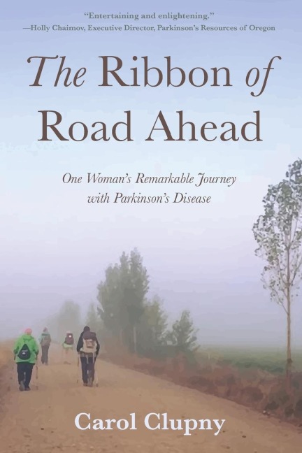The Ribbon of Road Ahead: One Womans Remarkable Journey with Parkinsons Disease