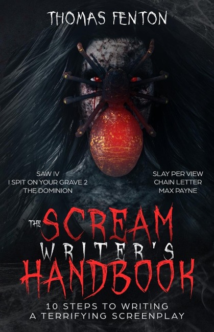 The Scream Writers Handbook: How to Write a Terrifying Screenplay in 10 Bloody Steps