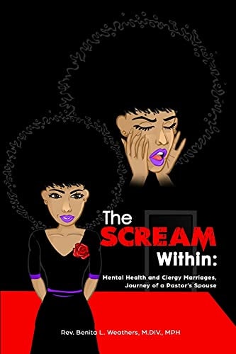 The Scream Within Mental Health and Clergy Marriages, Journey of a Pastor's Spouse