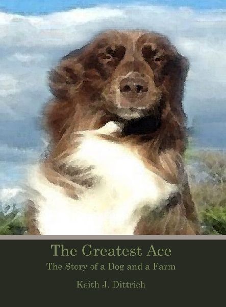The Greatest Ace: The Story of a Dog and a Farm
