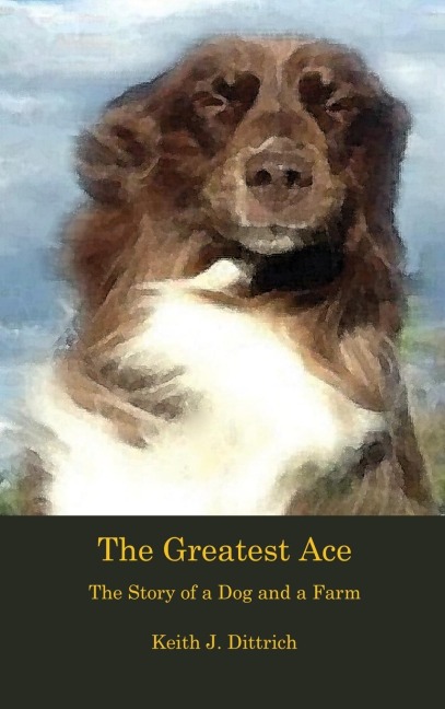 The Greatest Ace: The Story of a Dog and a Farm