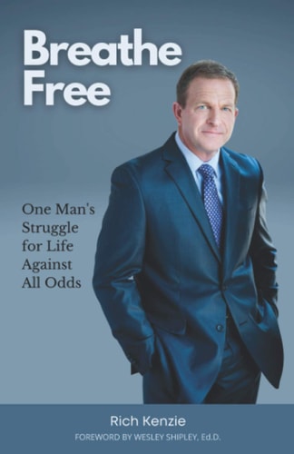 Breathe Free One Man's Struggle for Life Against All Odds