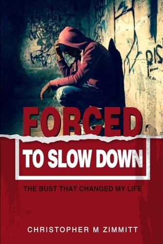 Forced to Slow Down The Bust That Changed My Life