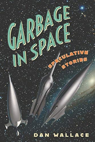 Garbage in Space Speculative Stories