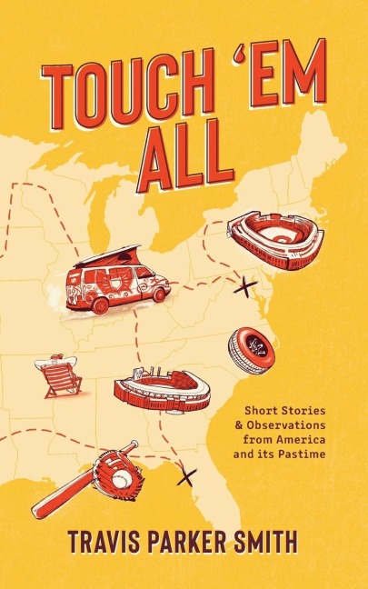 Touch em All: Short Stories and Observations from America and its Pastime
