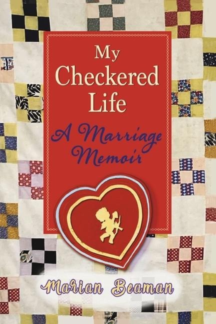 My Checkered Life: A Marriage Memoir