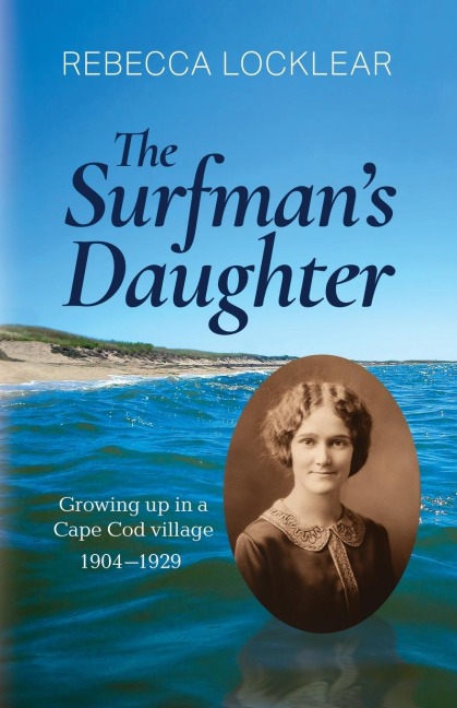 The Surfman's Daughter: Growing up in a Cape Cod village 1904-1929