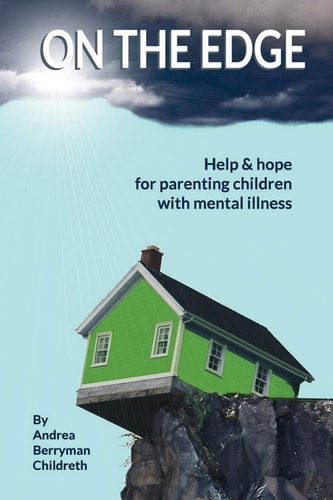 On the Edge Help & Hope for Parenting Children with Mental Illness