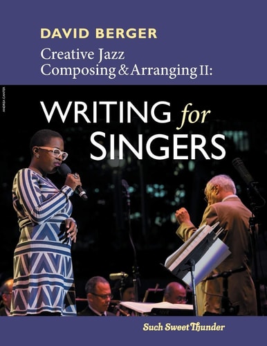 Creative Jazz Composing and Arranging II Writing for Singers