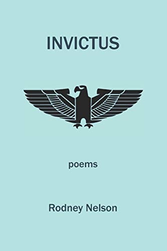 Invictus Poems of Late and Earlier